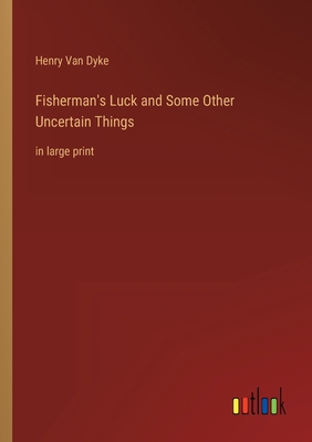 Fisherman's Luck and Some Other Uncertain Thing... 3368308688 Book Cover