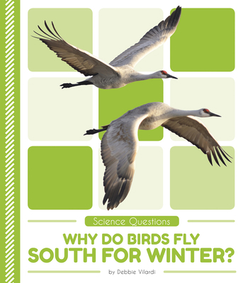 Why Do Birds Fly South for Winter? 1641855878 Book Cover