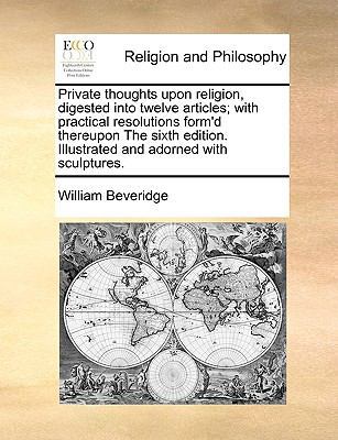 Private thoughts upon religion, digested into t... 1171018673 Book Cover