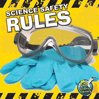 Science Safety Rules 161741932X Book Cover