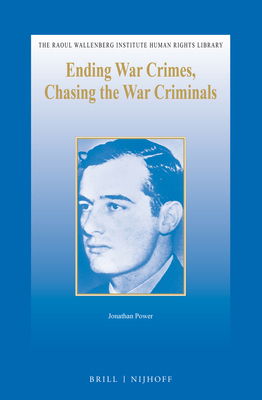 Ending War Crimes, Chasing the War Criminals 9004219145 Book Cover