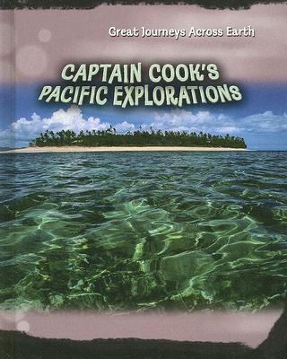 Captain Cook's Pacific Explorations 1403497567 Book Cover