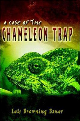 A Case of the Chameleon Trap 1403367876 Book Cover