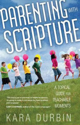 Parenting with Scripture: A Topical Guide for T... 0802408494 Book Cover