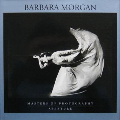 Barbara Morgan: Masters of Photography Series 0893818259 Book Cover