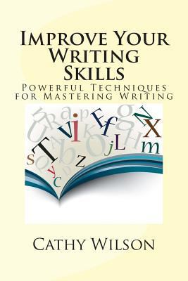 Improve Your Writing Skills: Powerful Technique... 1497465354 Book Cover