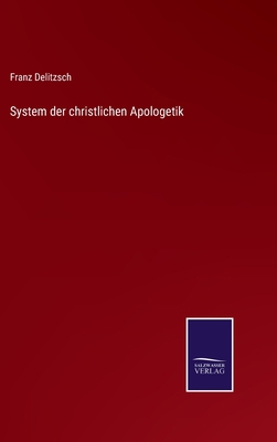 System der christlichen Apologetik [German] 3375050496 Book Cover