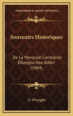 Souvenirs Historiques: De La Marquise Constance... [French] 1167989678 Book Cover