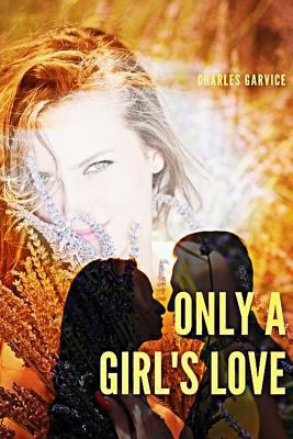 Only a Girl's Love 1547297964 Book Cover