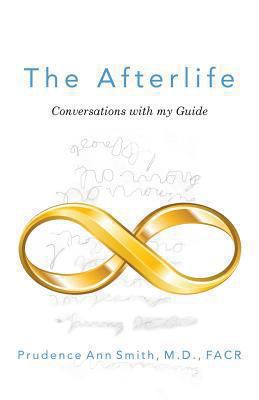 The Afterlife: Conversations with my Guide 0615886035 Book Cover
