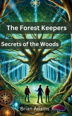 The Forest Keepers: Secrets of the Woods B0DQH9XLRG Book Cover