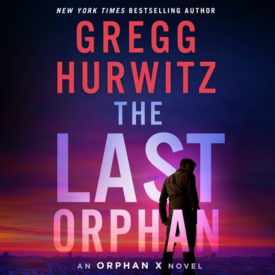 The Last Orphan: An Orphan X Novel 1250787904 Book Cover