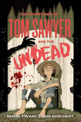 The Adventures of Tom Sawyer and the Undead 0765327295 Book Cover