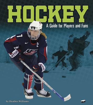 Hockey: A Guide for Players and Fans 1543573592 Book Cover