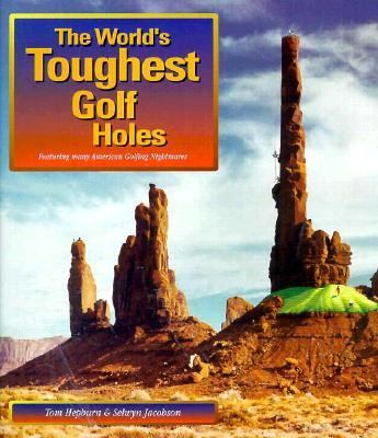 The World's Toughest Golf Holes 0908697651 Book Cover