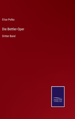 Die Bettler-Oper: Dritter Band [German] 3752597275 Book Cover