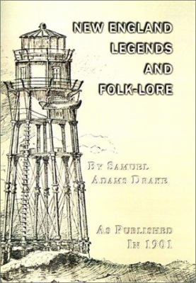 New England Legends and Folk-Lore 1582184437 Book Cover