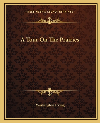 A Tour On The Prairies 1162650613 Book Cover