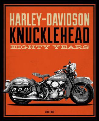Harley-Davidson Knucklehead: Eighty Years 0760350434 Book Cover