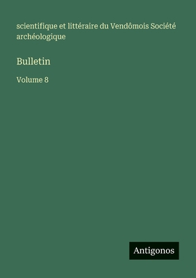 Bulletin: Volume 8 [French] 3563767998 Book Cover