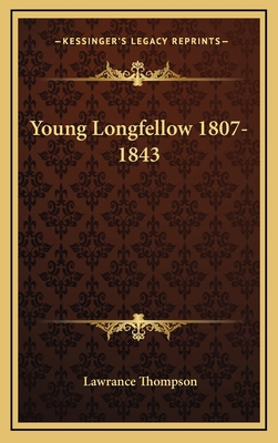 Young Longfellow 1807-1843 116451315X Book Cover