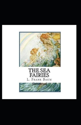 The Sea Fairies Illustrated B08QWKV3M1 Book Cover