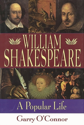 William Shakespeare: A Popular Life 1557834016 Book Cover