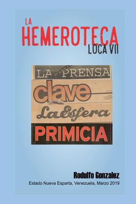La Hemeroteca Loca VII [Spanish] 1099804930 Book Cover