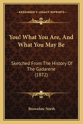 You! What You Are, And What You May Be: Sketche... 1165759306 Book Cover