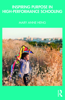 Inspiring Purpose in High-Performance Schooling 1032693428 Book Cover