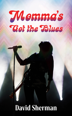 Momma's Got the Blues: Volume 196 1771837144 Book Cover