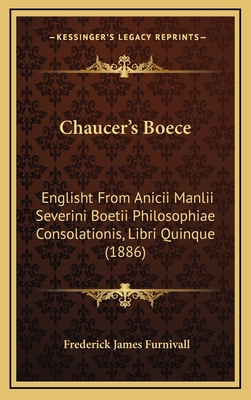 Chaucer's Boece: Englisht from Anicii Manlii Se... [Latin] 1164713590 Book Cover