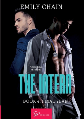 The Intern - Book 4: Final Year: Unmasking the ... 2390454356 Book Cover