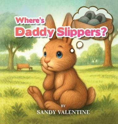Where's Daddy Slippers? 1807025284 Book Cover