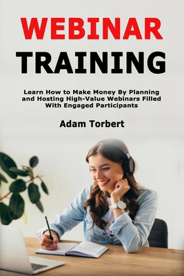 Webinar Training: Learn How to Make Money By Pl... B08R3YPF7T Book Cover