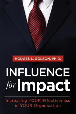 Influence for Impact: Increasing Your Effective... 0983597405 Book Cover