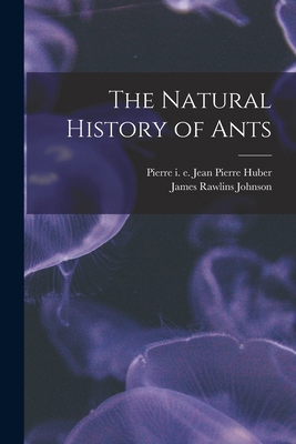The Natural History of Ants 1017735328 Book Cover