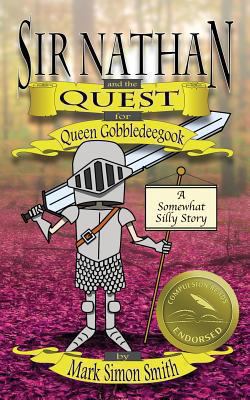 Sir Nathan and the Quest for Queen Gobbledeegoo... 1470059061 Book Cover