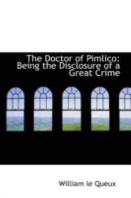 The Doctor of Pimlico: Being the Disclosure of ... 0559610068 Book Cover