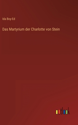 Das Martyrium der Charlotte von Stein [German] 3368245252 Book Cover