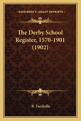 The Derby School Register, 1570-1901 (1902) 1164879952 Book Cover