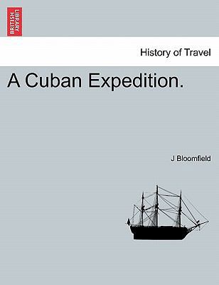 A Cuban Expedition. 124147334X Book Cover