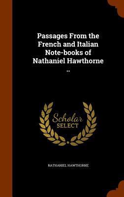 Passages from the French and Italian Note-Books... 1345270151 Book Cover