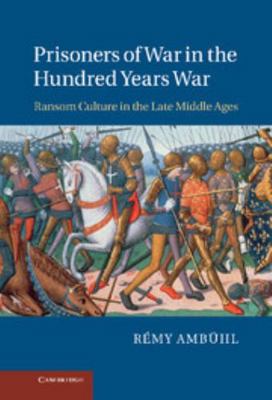 Prisoners of War in the Hundred Years War: Rans... 1107010942 Book Cover