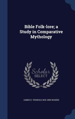 Bible Folk-lore; a Study in Comparative Mythology 1340360675 Book Cover