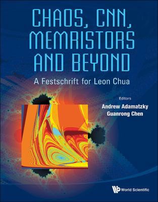 Chaos, Cnn, Memristors and Beyond: A Festschrif... 9814434795 Book Cover