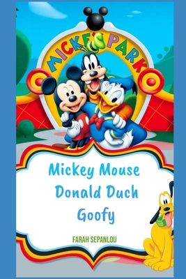 Mickey Mouse, Donald Duck and Goofy            Book Cover