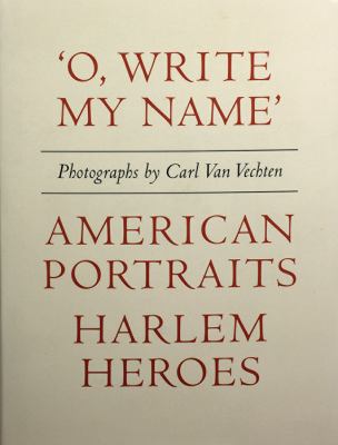 Carl Van Vechten: 'o, Write My Name': American ... 0871300702 Book Cover