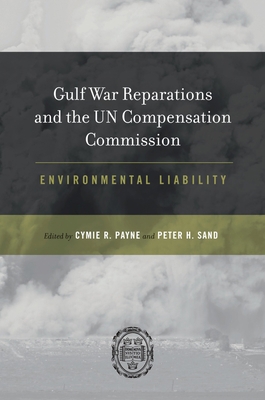 Gulf War Reparations and the UN Compensation Co... 0199732205 Book Cover