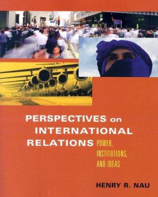 Perspectives on International Relations: Power,... 1933116463 Book Cover